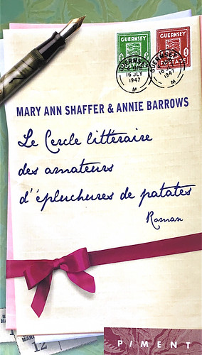 Le Cercle Littéraire des Amateurs d'Épluchures de Patates by Annie Barrows, Mary Ann Shaffer