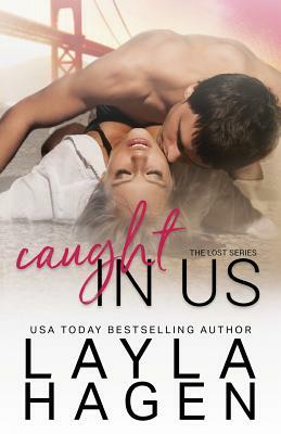 Caught in Us by Layla Hagen