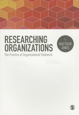 Researching Organizations by Matthew Jones