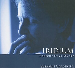 Iridium & Selected Poems 1986-2009 by Suzanne Gardinier