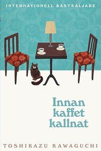 Innan kaffet kallnat by Toshikazu Kawaguchi