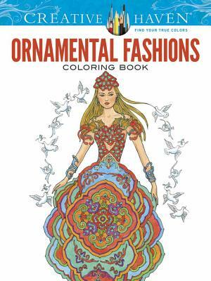 Creative Haven Ornamental Fashions Coloring Book by Ming-Ju Sun