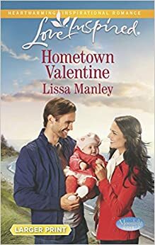 Hometown Valentine by Lissa Manley