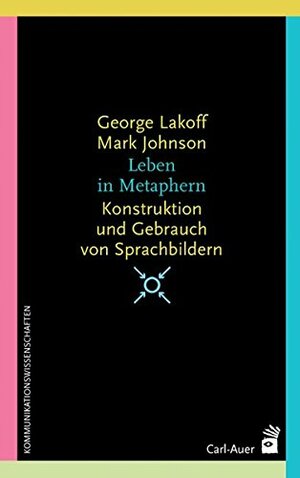 Leben In Metaphern by Mark Johnson, George Lakoff
