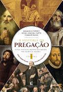 A história da pregação by Dwayne Milioni, Benjamin K. Forrest, Bill Curtis, Kevin L. King