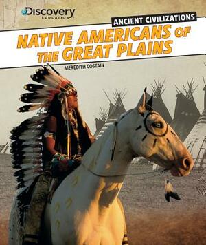 Native Americans of the Great Plains by Meredith Costain