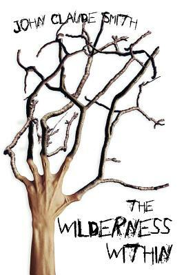 The Wilderness Within by John Claude Smith