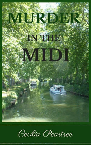 Murder in the Midi by Cecilia Peartree