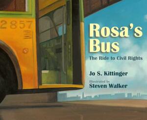 Rosa's Bus: The Ride to Civil Rights by Jo S. Kittinger