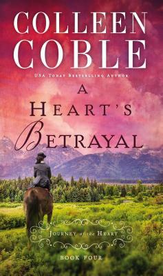 A Heart's Betrayal by Colleen Coble