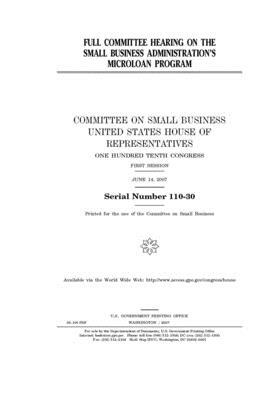 Full committee hearing on the Small Business Administration's Microloan Program by United States House of Representatives, Committee on Small Business (house), United State Congress