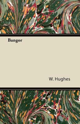 Bangor by W. Hughes