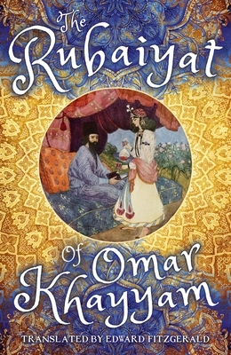 The Rubaiyat of Omar Khayyam: Deluxe Slip-Case Edition by Edward Fitzgerald