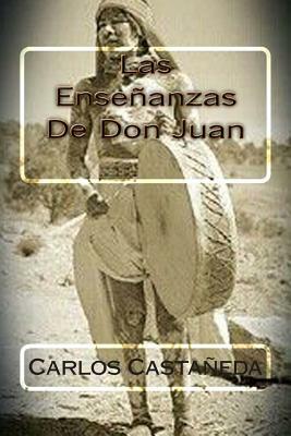 Las Ensenanzas De Don Juan by Carlos Castaneda