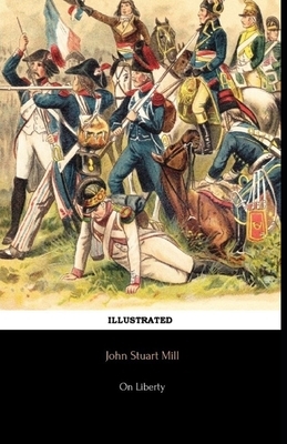 On Liberty Illustrated by John Stuart Mill