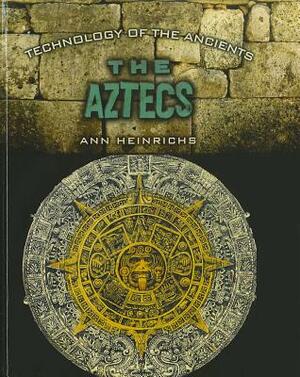 The Aztecs by Ann Heinrichs