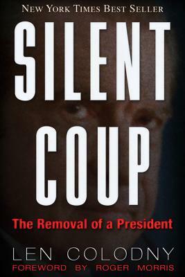 Silent Coup by Len Colodny