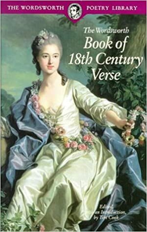 The Wordsworth Book Of Restoration And Eighteenth Century Verse by Tim Cook