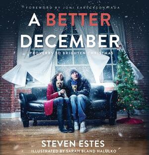A Better December: Proverbs to Brighten Christmas by Steven Estes
