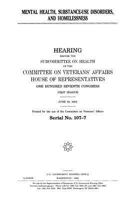 Mental health, substance-use disorders, and homelessness by Committee On Veterans Affairs, United States Congress, United States House of Representatives