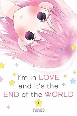 I'm in Love and It's the End of the World, Volume 1 by Taamo