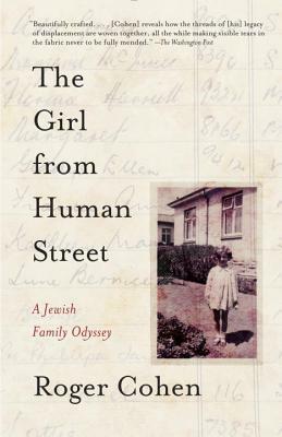 The Girl from Human Street: A Jewish Family Odyssey by Roger Cohen