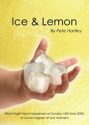 Ice and Lemon by Pete Hartley