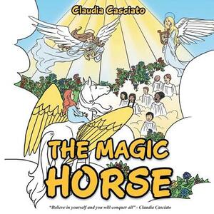 The Magic Horse by Claudia Casciato