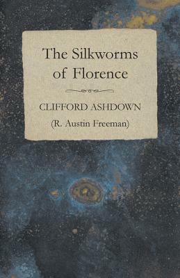 The Silkworms of Florence by Clifford Ashdown