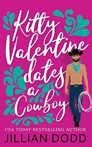 Kitty Valentine Dates a Cowboy by Jillian Dodd