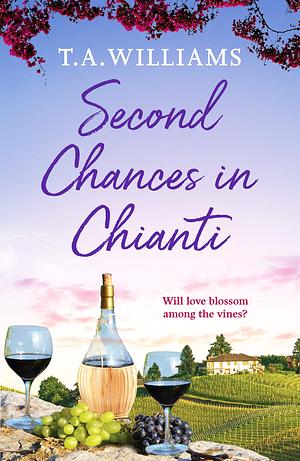 Second Chances in Chianti by T.A. Williams