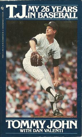 T. J.: My 26 Years in Baseball by Tommy John, Dan Valenti