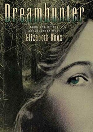 Dreamhunter by Elizabeth Knox