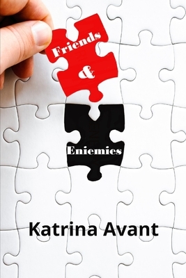 Lesson I: Friends & Enemies: From the Lessons Series by Katrina Avant