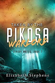 Taken by the Pikosa Warlord by Elizabeth Stephens