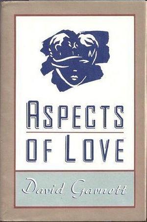 Aspects Of Love by David Garnett, David Garnett