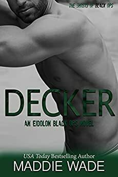 Decker: An Eidolon Black Ops Novel by Maddie Wade