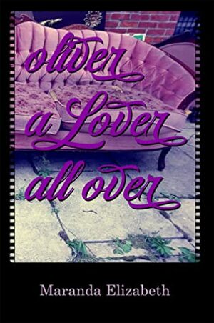 Oliver A Lover All Over by Maranda Elizabeth