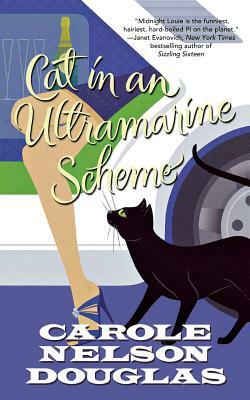 Cat in an Ultramarine Scheme: A Midnight Louie Mystery by Carole Nelson Douglas