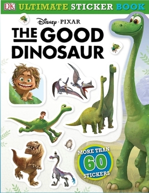 Ultimate Sticker Book The Good Dinosaur by Freind