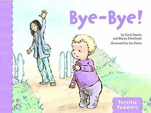Bye-Bye! by Rhona Silverbush, Carol Zeavin, Jon Davis