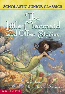 The Little Mermaid And Other Stories, T by Sarah Hines Stephens