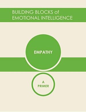 Empathy: A Primer by George Kohlrieser, Richard J. Davidson, Vanessa Druskat, Daniel Goleman, Richard Boyatzis