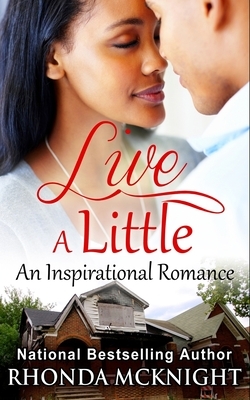 Live A Little by Rhonda McKnight