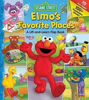 Sesame Street Elmo's Favorite Places by Joe Mathieu, Carol Monica