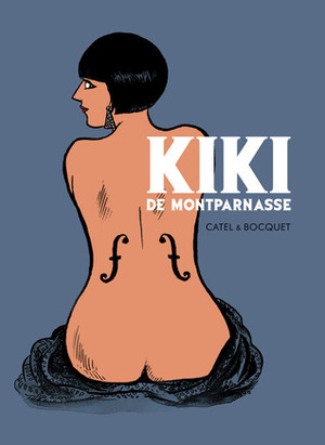 Kiki de Montparnasse by Nora Mahony, Catel, José-Louis Bocquet