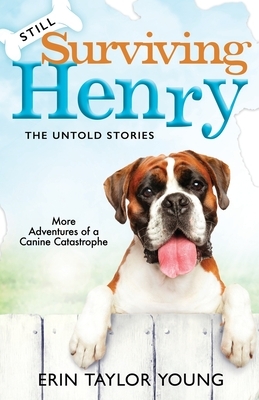 Still Surviving Henry: The Untold Stories by Erin Taylor Young