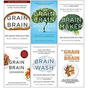 David Perlmutter 6 Books Collection Set (Grain Brain, The Grain Brain Whole Life Plan, Brain Maker, Grain Brain Cookbook, Brain Wash & No Grain Smarter Brain Body Diet Cookbook) by The Grain Brain Whole Life Plan By Perlmutter David, Brain Wash By David Perlmutter, David Perlmutter, Grain Brain by David Perlmutter