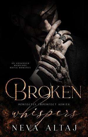 Broken Whispers  by Neva Altaj