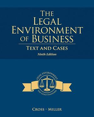 The Legal Environment of Business: Text and Cases by Frank B. Cross